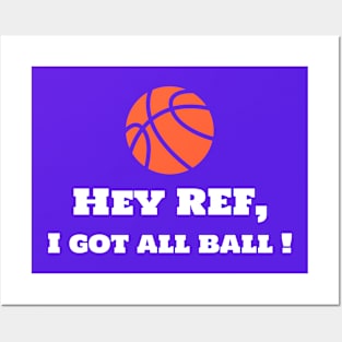 Hey Ref, I Got All Ball! Posters and Art